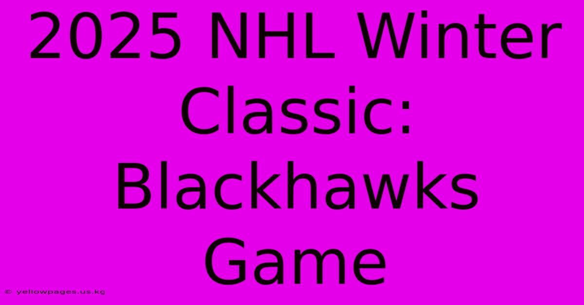 2025 NHL Winter Classic: Blackhawks Game