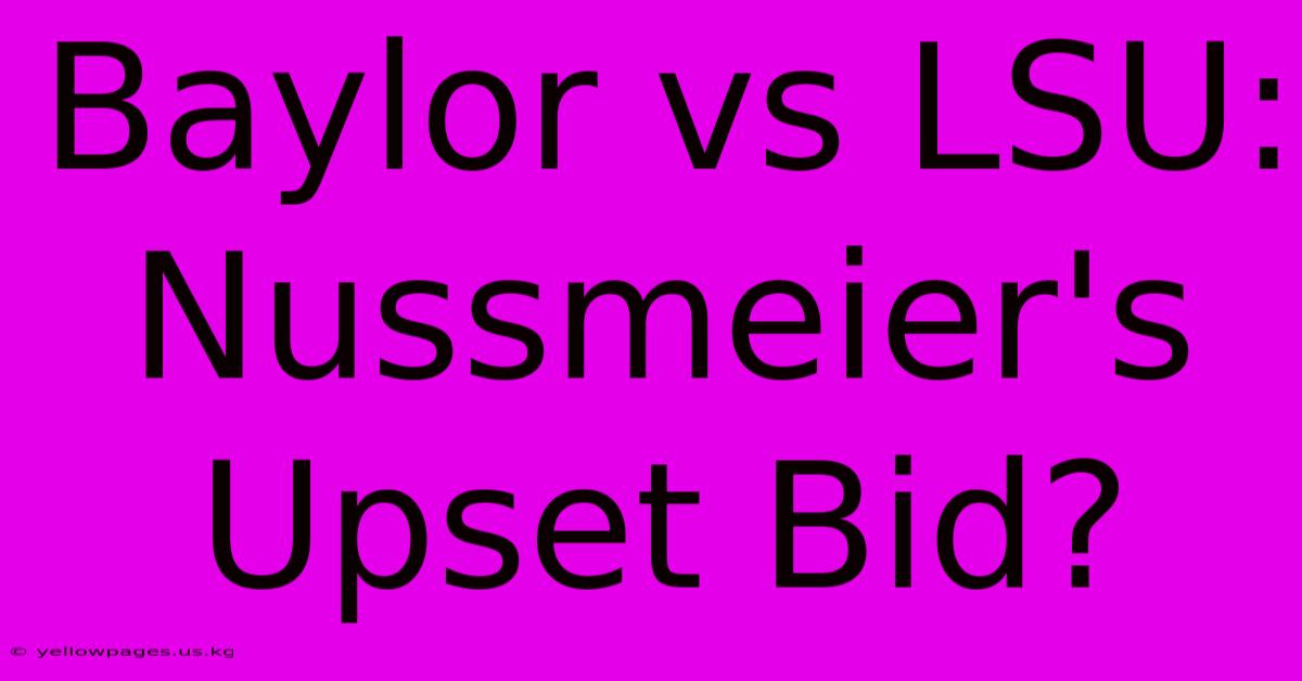 Baylor Vs LSU: Nussmeier's Upset Bid?