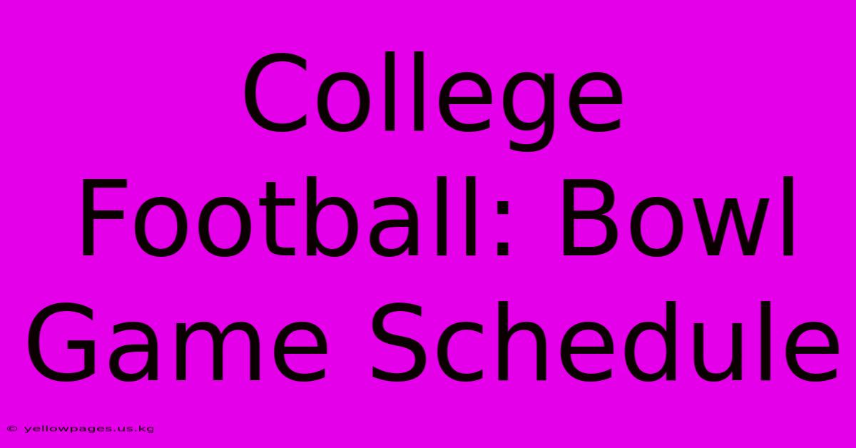 College Football: Bowl Game Schedule