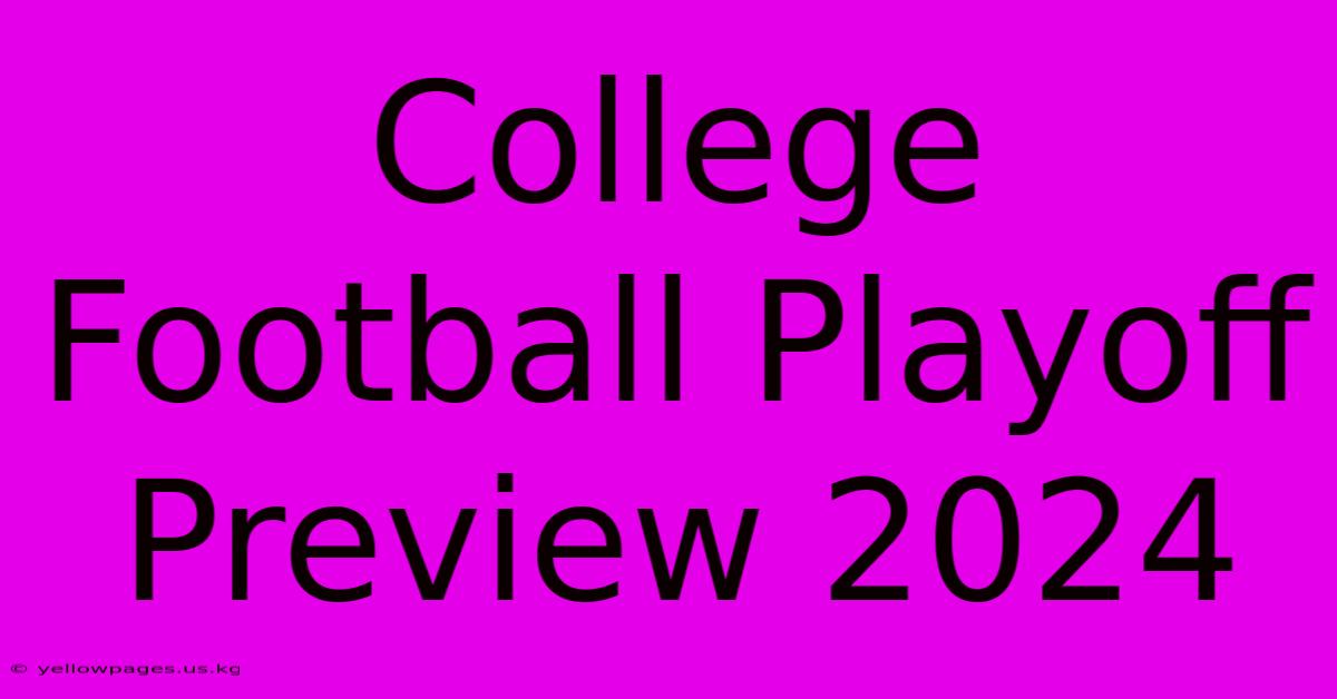 College Football Playoff Preview 2024