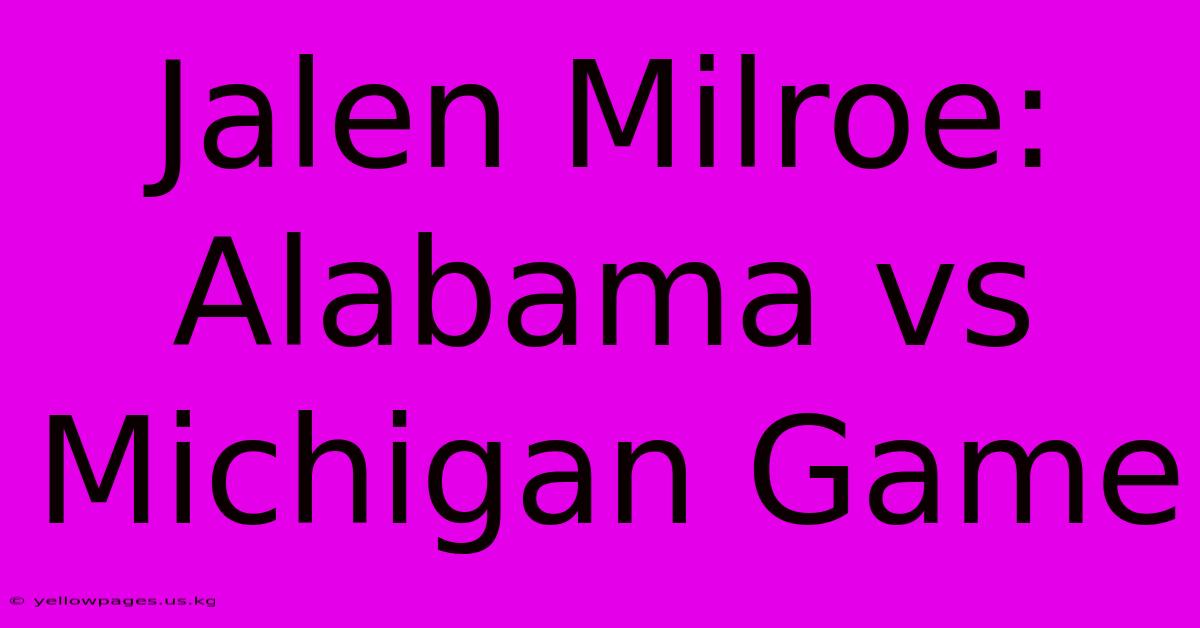 Jalen Milroe: Alabama Vs Michigan Game