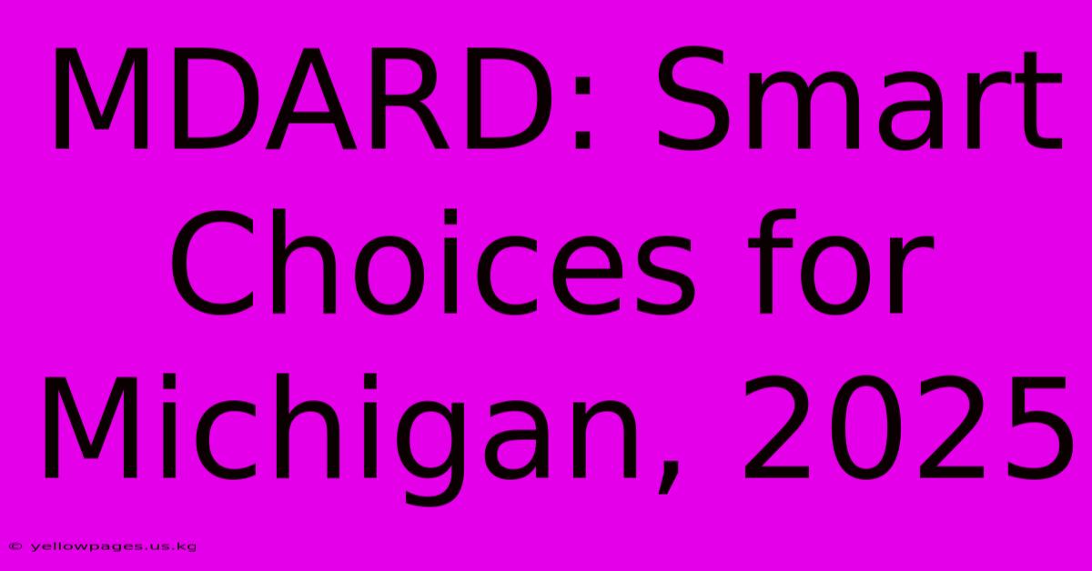 MDARD: Smart Choices For Michigan, 2025