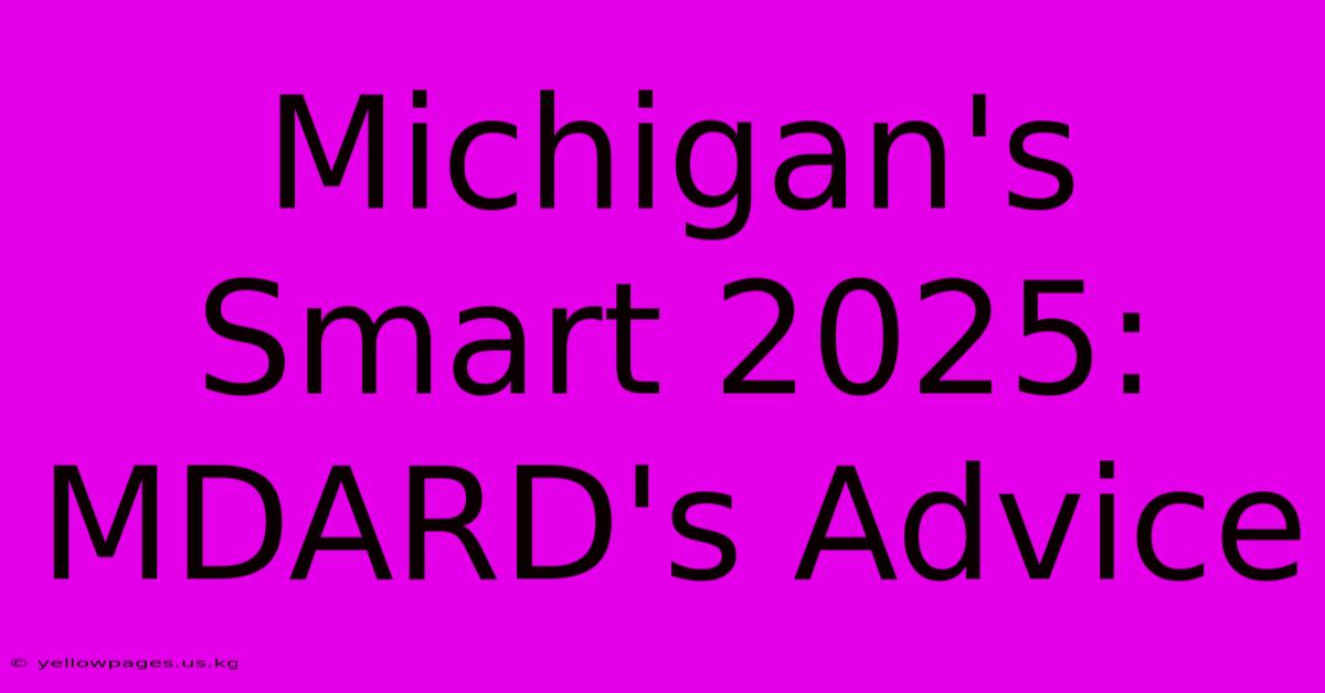 Michigan's Smart 2025: MDARD's Advice