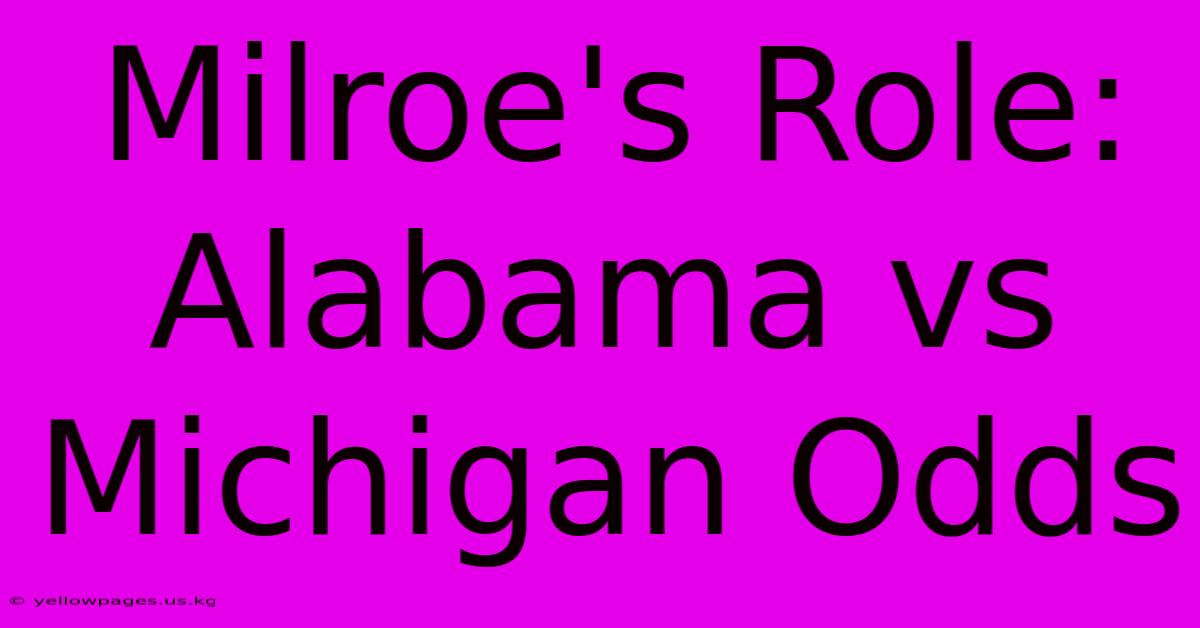 Milroe's Role: Alabama Vs Michigan Odds