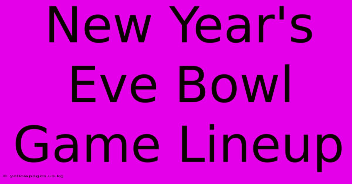 New Year's Eve Bowl Game Lineup