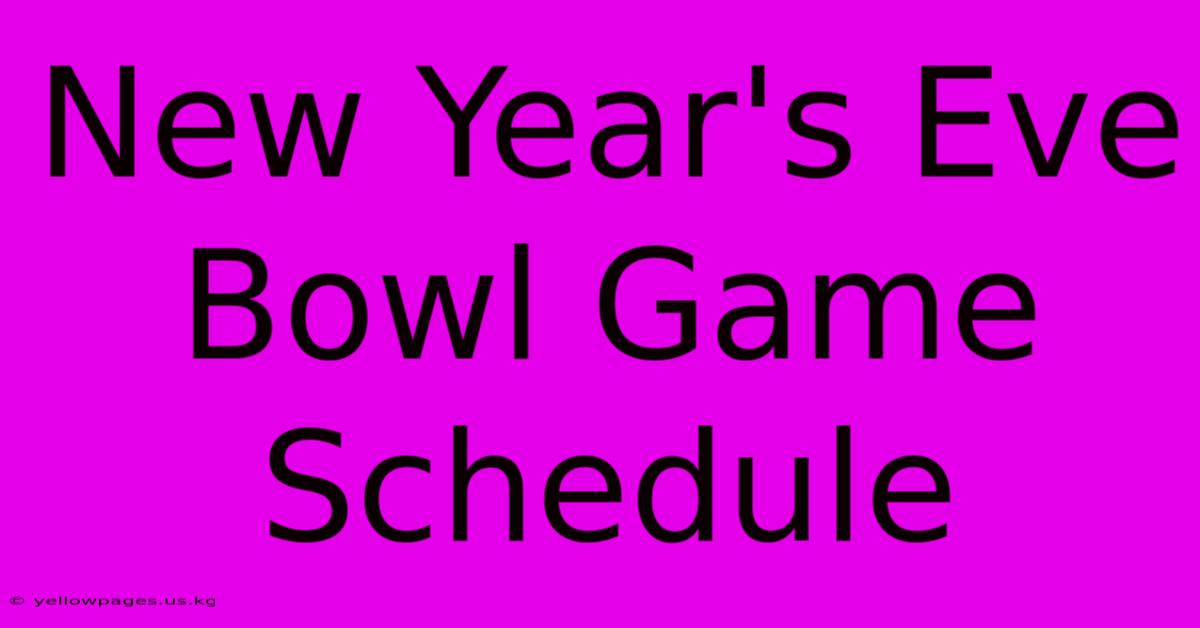 New Year's Eve Bowl Game Schedule