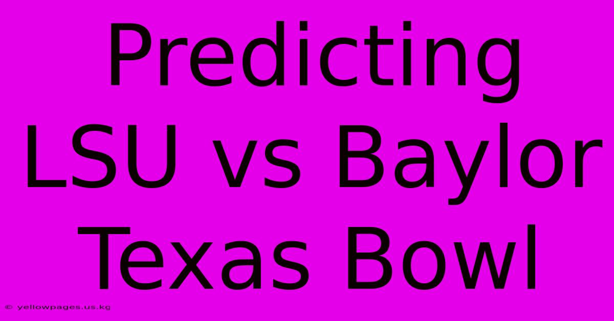 Predicting LSU Vs Baylor Texas Bowl