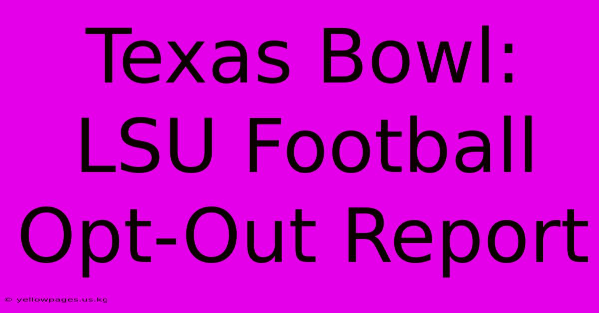 Texas Bowl: LSU Football Opt-Out Report