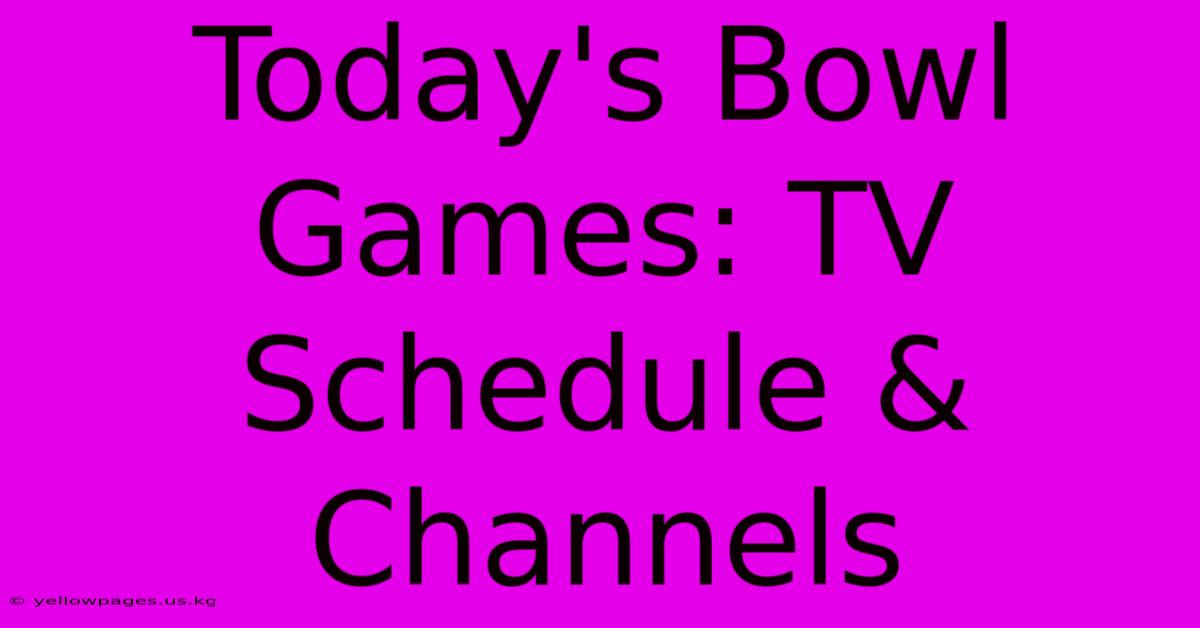 Today's Bowl Games: TV Schedule & Channels